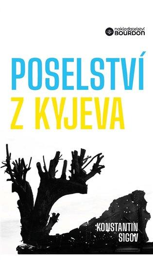 Kniha: Poselství z Kyjeva - Sigov, Konstantin