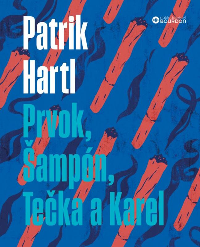 Kniha: Prvok, Šampón, Tečka a Karel / Dárkové ilustrované vydání - Hartl Patrik