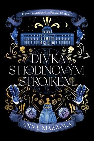 Kniha: Dívka s hodinovým strojkem - Mazzola, Anna