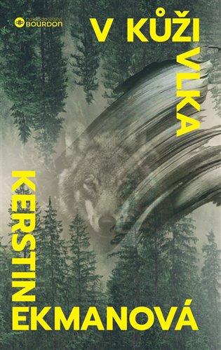 Kniha: V kůži vlka - Ekmanová, Kerstin
