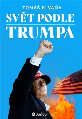 Kniha: Svět podle Trumpa - Klvaňa, Tomáš