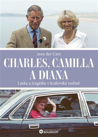 Kniha: Charles, Camilla a Diana - des Cars, Jean