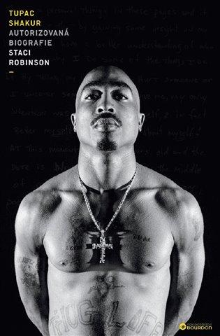 Kniha: Tupac Shakur - Autorizovaná biografie - Robinson, Staci