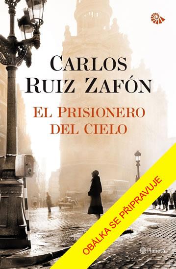 Kniha: Nebeský vězeň - Zafón Carlos Ruiz