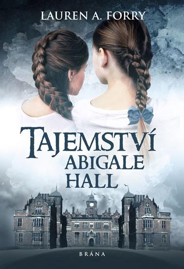 Kniha: Tajemství Abigale Hall - Forry Lauren A.