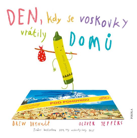 Kniha: Den, kdy se voskovky vrátily DOMŮ - Daywalt Drew