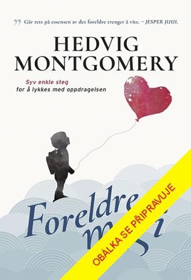 Kniha: Zázračné rodičovství 1 - Montgomery Hedvig, Saether Eivind