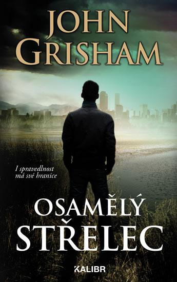 Kniha: Osamělý střelec - Grisham John