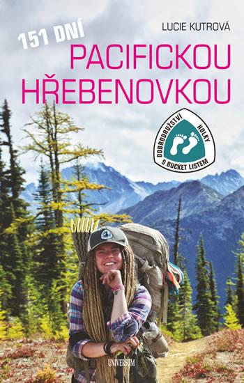 Kniha: 151 dní Pacifickou hřebenovkou - Dobrodružství Holky s bucket listem - Kutrová Lucie