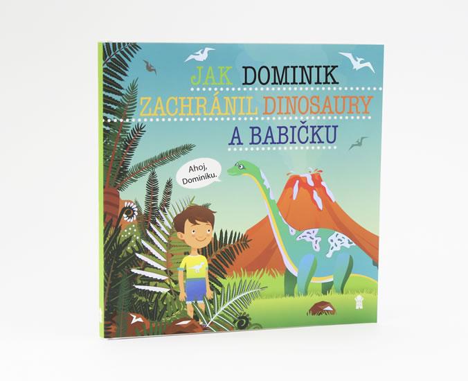 Kniha: Jak Dominik zachránil dinosaury a babičk - Matějů Šimon