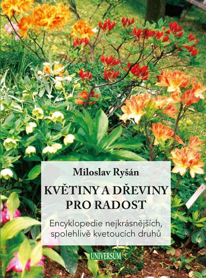 Kniha: Květiny a dřeviny pro radost - Ryšán Miloslav