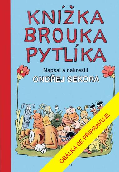 Kniha: Knížka brouka Pytlíka - Sekora Ondřej