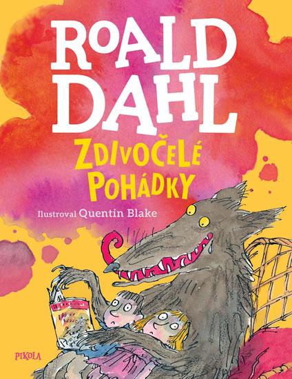 Kniha: Zdivočelé pohádky - Dahl Roald
