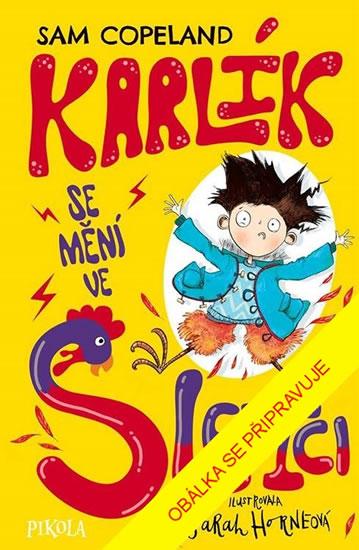 Kniha: Karlík se mění ve slepici - Copeland Sam