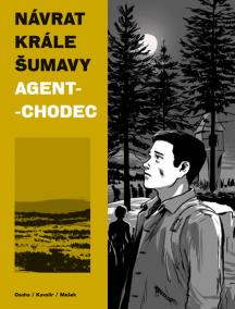 Návrat Krále Šumavy 2: Agent-chodec