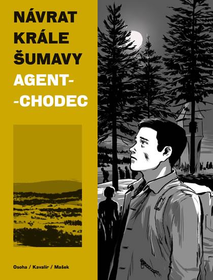 Kniha: Návrat Krále Šumavy 2: Agent-chodec - Kavalír, Vojtěch Mašek, Kar Osoha Ondřej
