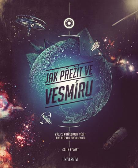 Kniha: Jak přežít ve vesmíru - Stuart Colin