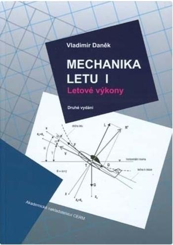 Kniha: Mechanika letu I. Letové výkony - 2 vydání - Vladimír Daněk