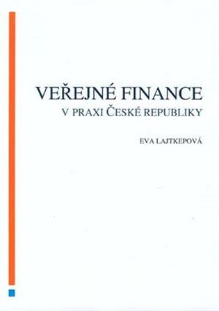 Kniha: Veřejné finance v praxi České republiky - Lajtepková, Eva