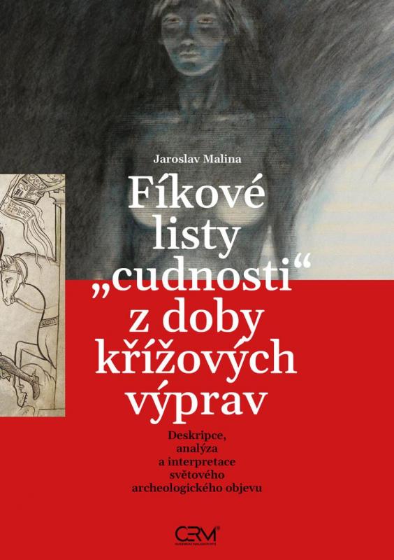 Kniha: Fíkové listy cudnosti z doby křížových výprav - Malina Jaroslav