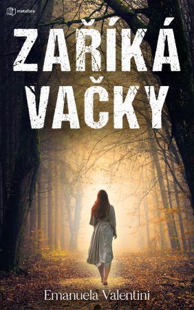 Kniha: Zaříkávačky - Dokážou léčit holýma rukama, ale ne všechno je v jejich moci... - Valentini Emanuela