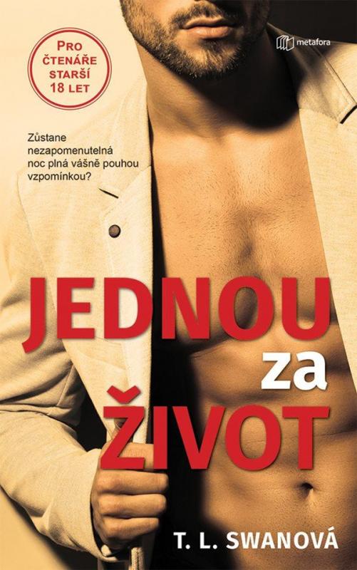 Kniha: Jednou za život - Zůstane nezapomenutelná noc plná vášně pouhou vzpomínkou? - Swan T.L.