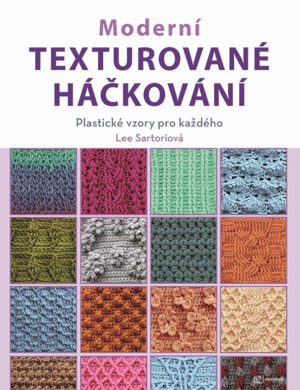Kniha: Moderní texturované háčkování - Plastické vzory pro každého - Sartori Lee