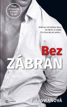 Kniha: Bez zábran - Swan T.L.