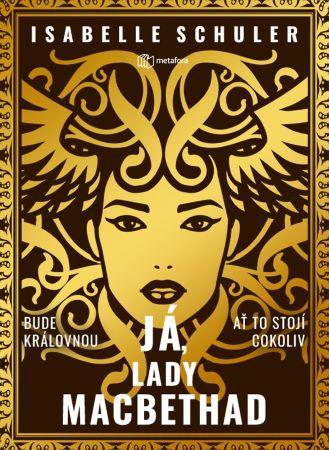 Kniha: Já, lady MacBethad - Isabelle Schuler