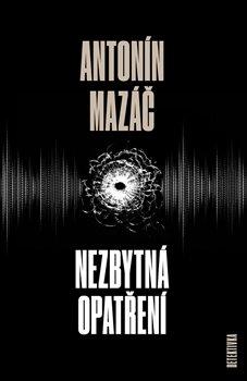 Kniha: Nezbytná opatření - Mazáč Antonín