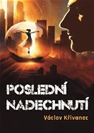 Kniha: Poslední nadechnutí - Křivanec, Václav