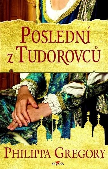 Kniha: Poslední z Tudorovců - Gregory Philippa