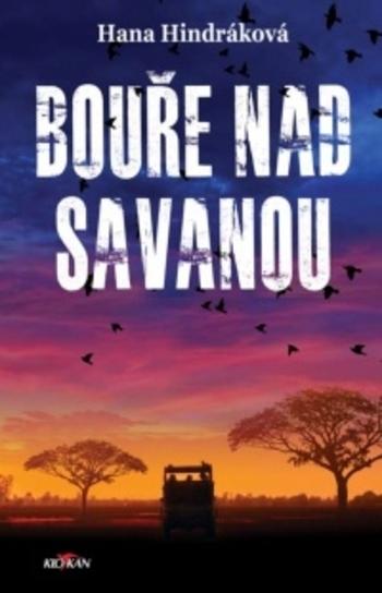 Kniha: Bouře nad savanou - Hana Hindráková