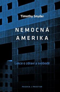 Kniha: Nemocná Amerika - Snyder, Timothy