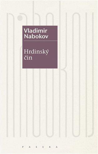 Kniha: Hrdinský čin - Nabokov Vladimir