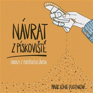 Kniha: Návrat z pískoviště: Obrazy z mateřského života - König Dudziaková Marie