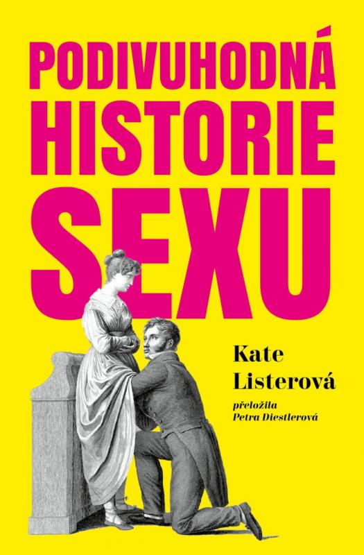 Kniha: Podivuhodná historie sexu - Kate Listerová