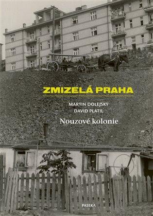 Kniha: Zmizelá Praha-Nouzové kolonieautor neuvedený