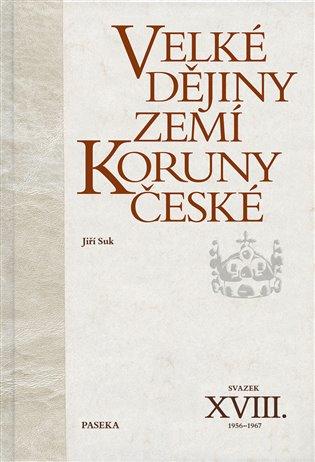Kniha: Velké dějiny zemí Koruny české XVIII. - Suk, Jiří