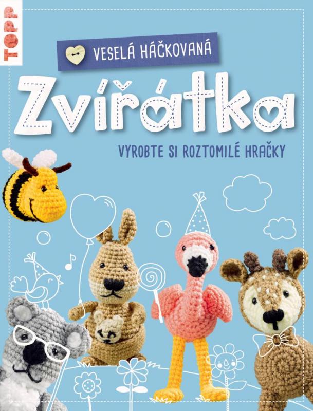 Kniha: TOPP Veselá háčkovaná zvířátka - Ganseforth Jana