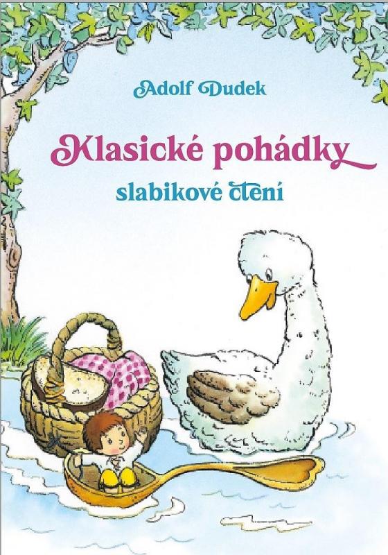 Kniha: Klasické pohádky - slabikové čtení - Dudek Adolf