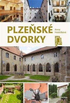 Kniha: Plzeňské dvorky - Hostičková, Anna