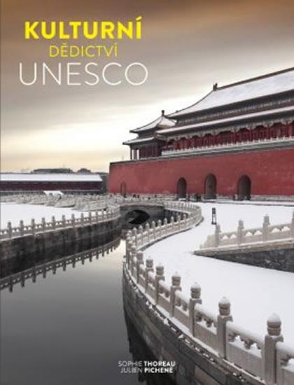 Kniha: Kulturní dědictví UNESCO - Thoreau, Julien Pichené Sophie