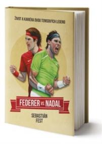 Federer vs. Nadal: Život a kariéra dvou tenisových legend