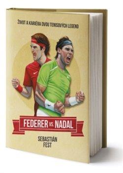 Kniha: Federer vs. Nadal: Život a kariéra dvou tenisových legendautor neuvedený