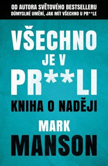 Kniha: Všechno je v pr**li - Kniha o naději - Manson Mark