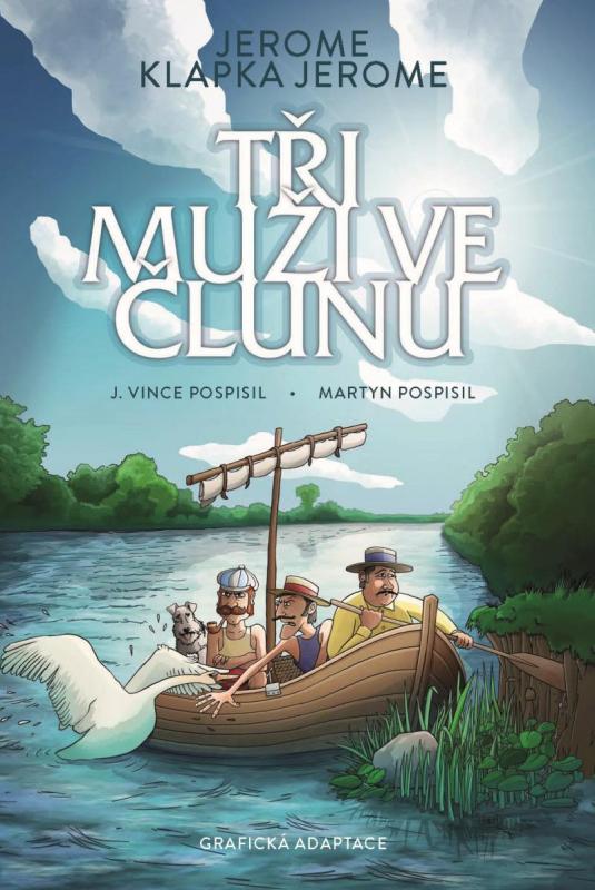 Kniha: Jerome K. Jerome: Tři muži ve člunu - komiks - Pospíšil Martin