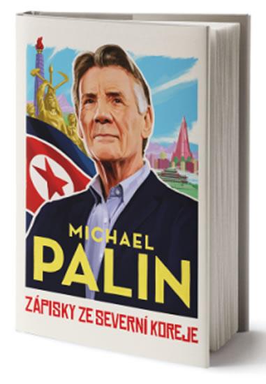 Kniha: Zápisky ze Severní Koreje - Palin Michael