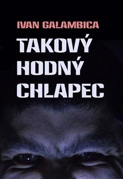 Kniha: Takový hodný chlapec - Galambica, Ivan