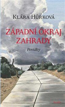 Kniha: Západní okraj zahrady - Hůrková, Klára